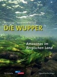 Enlarge image Cover: Die Wupper - Amazonas im Bergischen Land - Bergischer Verlag