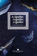 Cover: Aufgreifen, begreifen, angreifen - Oktober Verlag