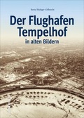 Cover: Der Flughafen Tempelhof - Sutton