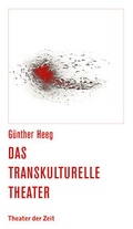 Cover: Das transkulturelle Theater - Theater der Zeit