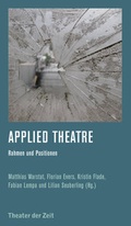Cover: Applied Theatre - Theater der Zeit