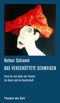 Cover: Das versch&uuml;ttete Schweigen - Theater der Zeit