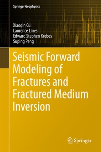 Enlarge image Cover: Seismic Forward Modeling of Fractures and Fractured Medium Inversion - Springer