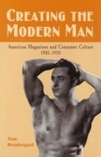 Enlarge image Cover: Creating the Modern Man - University of Missouri Press