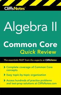 Enlarge image Cover: CliffsNotes Algebra II Common Core Quick Review - Cliffs Notes