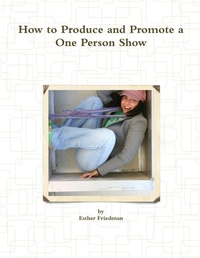 Abbildung von: How to Produce and Promote a One Person Show - Lulu.com