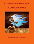 Cover: All You Need to Know About Acupuncture - Lulu.com