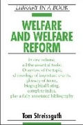 Cover: Welfare and Welfare Reform - Facts On File Inc