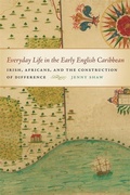 Cover: Everyday Life in the Early English Caribbean - University of Georgia Press