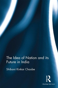 Abbildung von: The Idea of Nation and its Future in India - Routledge India