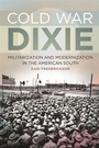 Cover: Cold War Dixie - University of Georgia Press