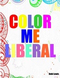Cover: Color Me Liberal - Lulu.com