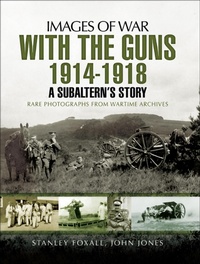 Abbildung von: With the Guns 1914 - 1918 - Pen and Sword