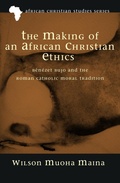 Cover: The Making of an African Christian Ethics - Wipf and Stock Publishers