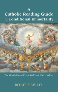 Enlarge image Cover: A Catholic Reading Guide to Conditional Immortality - Wipf & Stock Publishers