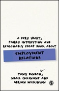 Cover: A Very Short, Fairly Interesting and Reasonably Cheap Book About Employment Relations - SAGE Publications Ltd