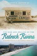 Cover: The Rise and Decline of the Redneck Riviera - University of Georgia Press