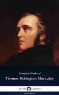 Cover: Delphi Complete Works of Thomas Babington Macaulay (Illustrated) - Delphi Classics