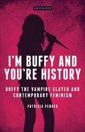 Cover: I'm Buffy and You're History - I.B. Tauris