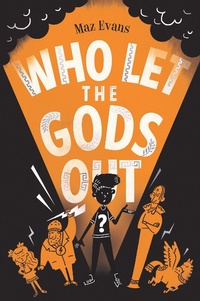 Bild vergrößern Bild: Who Let the Gods Out? - Chicken House Ltd
