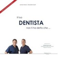 Cover: Il Tuo Dentista Non Ti Ha Detto Che ... - Palidano Press