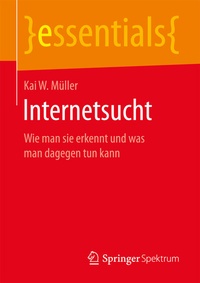 Enlarge image Cover: Internetsucht - Springer Spektrum