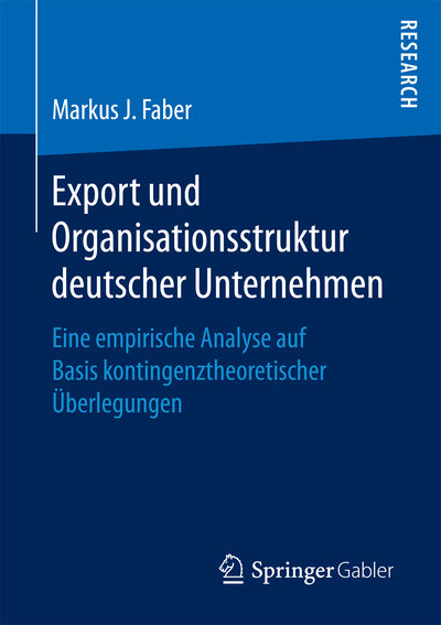 Abbildung von: Export und Organisationsstruktur deutscher Unternehmen - Springer Gabler