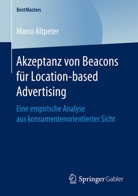 Abbildung von: Akzeptanz von Beacons für Location-based Advertising - Springer Gabler