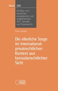 Cover: Die elterliche Sorge im international-privatrechtlichen Kontext aus konsularrechtlicher Sicht - Gieseking