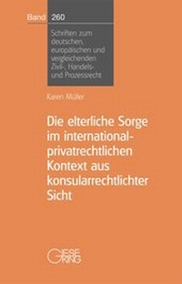 Abbildung von: Die elterliche Sorge im international-privatrechtlichen Kontext aus konsularrechtlicher Sicht - Gieseking