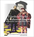 Cover: F&uuml;rstenMacht & wahrer Glaube - Reformation und Gegenreformation - Pustet, F