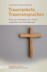 Abbildung von: Trauergebete, Traueransprachen - Pustet, F