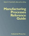 Cover: Manufacturing Processes Reference Guide - Industrial Press Inc.,U.S.