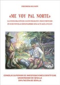 Cover: Me voy pal Norte : la configuraci&oacute;n del sujeto migrante indocumentado en ocho novelas hispanoamericanas actuales, 1992-2009 - Editorial Universidad de Sevilla-Secretariado de Publicaciones