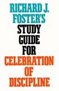 Enlarge image Cover: Richard J. Foster's Study Guide for "Celebration of Discipline" - HarperCollins