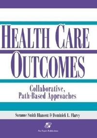 Abbildung von: Health Care Outcomes: Collaborative, Path-Based Approaches - Aspen Publishers Inc.,U.S.