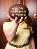 Cover: Why Men Are Afraid of Women - Wormsloe Foundation Nature Books