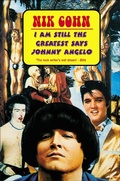 Cover: I Am Still The Greatest Says Johnny Angelo - No Exit Press