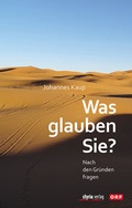 Cover: Was glauben Sie? - Styria Verlag in Verlagsgruppe Styria GmbH & Co. KG