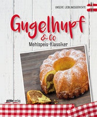 Abbildung von: Gugelhupf & Co - Pichler Verlag in Verlagsgruppe Styria GmbH & Co. KG