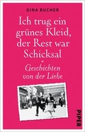 Cover: Ich trug ein gr&uuml;nes Kleid, der Rest war Schicksal - Piper