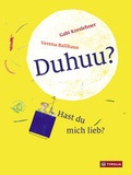 Cover: Duhuu? Hast du mich lieb? - Tyrolia