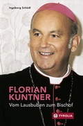 Cover: Florian Kuntner - vom Lausbuben zum Bischof - Tyrolia