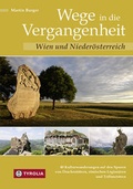 Cover: Wege in die Vergangenheit - Wien und Nieder&ouml;sterreich - Tyrolia