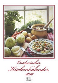 Abbildung von: Ostdeutscher Küchenkalender 2018 - Bild u. Heimat