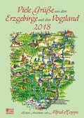 Cover: Viele Gr&uuml;&szlig;e aus dem Erzgebirge und dem Vogtland 2018 - Bild u. Heimat