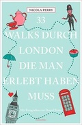 Cover: 33 Walks durch London, die man erlebt haben muss - Emons Verlag