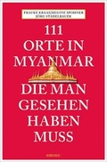 Cover: 111 Orte in Myanmar, die man gesehen haben muss - Emons Verlag