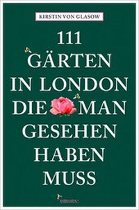 Abbildung von: 111 Gärten in London, die man gesehen haben muss - Emons Verlag