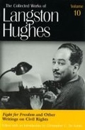 Cover: The Collected Works of Langston Hughes v. 10; Fight for Freedom and Related Writing - University of Missouri Press